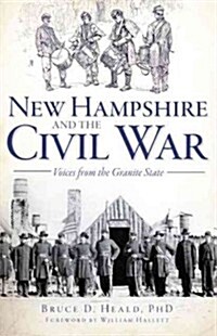 New Hampshire and the Civil War: Voices from the Granite State (Paperback)