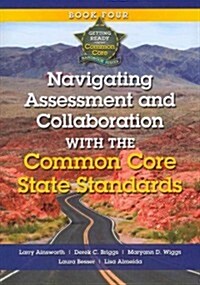 Navigating Assessment and Collaboration with the Common Core State Standards (Paperback, New)