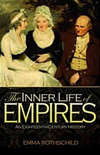 The Inner Life of Empires: An Eighteenth-Century History (Paperback)