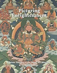 Picturing Enlightenment: Tibetan Tangkas in the Mead Art Museum at Amherst College (Paperback)