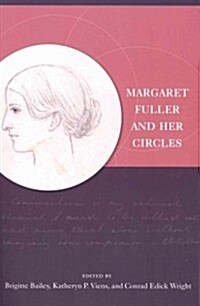 Margaret Fuller and Her Circles (Paperback)