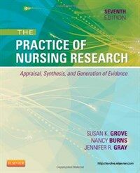 The practice of nursing research : appraisal, synthesis, and generation of evidence 7th ed