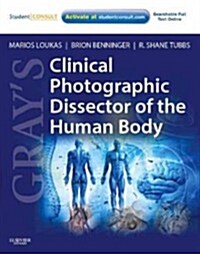 Grays Clinical Photographic Dissector of the Human Body : with STUDENT CONSULT Online Access (Paperback)