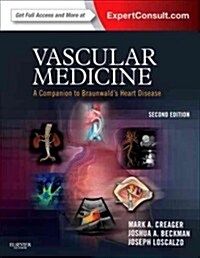 Vascular Medicine: A Companion to Braunwalds Heart Disease : Expert Consult - Online and Print (Hardcover, 2 Revised edition)