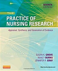 The Practice of Nursing Research: Appraisal, Synthesis, and Generation of Evidence (Paperback, 7, Revised)
