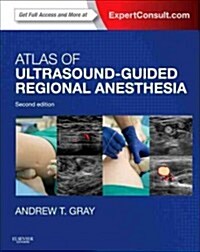 Atlas of Ultrasound-Guided Regional Anesthesia : Expert Consult - Online and Print (Hardcover, 2 Revised edition)