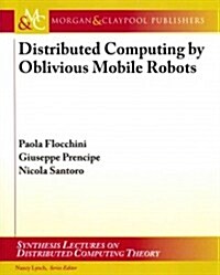 Distributed Computing by Oblivious Mobile Robots (Paperback)