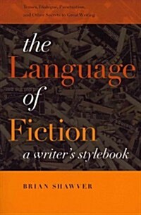 The Language of Fiction: A Writers Stylebook (Paperback)