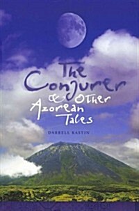 The Conjurer and Other Azorean Tales: Volume 1 (Paperback)