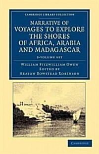 Narrative of Voyages to Explore the Shores of Africa, Arabia, and Madagascar 2 Volume Set : Performed in HM Ships Leven and Barracouta (Package)