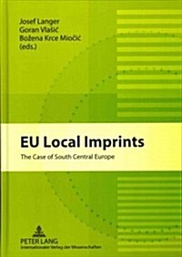 Eu Local Imprints: The Case of South Central Europe (Hardcover)