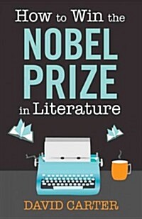 How to Win the Nobel Prize in Literature (Hardcover)