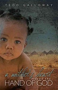 A Mothers Heart Moved the Hand of God (Paperback)