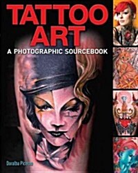 Tattoo Art : A Photographic Sourcebook (Paperback)