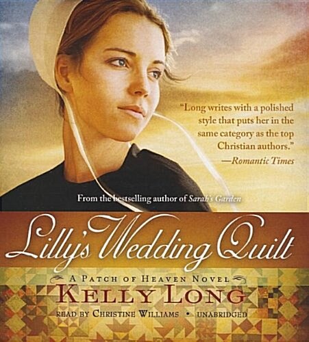 Lillys Wedding Quilt: A Patch of Heaven Novel (Audio CD)