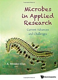 Microbes in Applied Research: Current Advances and Challenges (Hardcover)