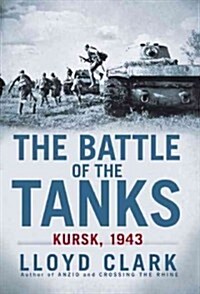 The Battle of the Tanks: Kursk, 1943 (Paperback)