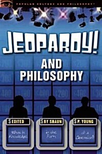 Jeopardy! and Philosophy: What Is Knowledge in the Form of a Question? (Paperback)