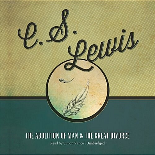 The Abolition of Man and the Great Divorce (Audio CD)