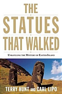 The Statues That Walked: Unraveling the Mystery of Easter Island (Paperback)