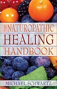The Naturopathic Healing Handbook (Paperback)