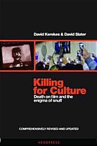 Killing For Culture : Death on Film and the Enigma of Snuff (Paperback, 2)