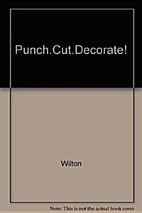 Punch.Cut.Decorate! (Paperback)