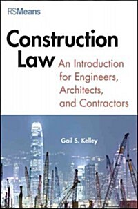 Construction Law: An Introduction for Engineers, Architects, and Contractors (Hardcover)