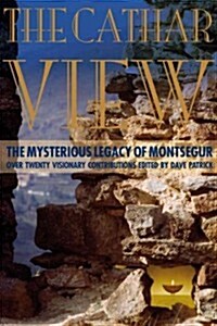 Cathar View : The Mysterious Legacy of Montsegur (Paperback)