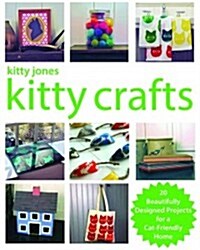 Kitty Jones Kitty Crafts: Beautifully Designed Projects for a Cat-Friendly Home (Paperback)