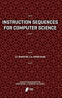 Instruction Sequences for Computer Science (Hardcover)