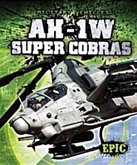 AH-1W Super Cobras (Library Binding)