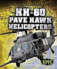 HH-60 Pave Hawk Helicopters (Library Binding)