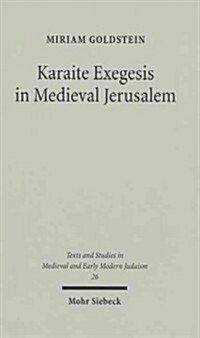 Karaite Exegesis in Medieval Jerusalem: The Judeo-Arabic Pentateuch Commentary of Yusuf Ibn Nuh and Abu Al-Faraj Harun (Hardcover)
