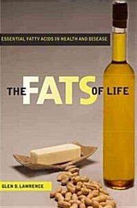 The Fats of Life: Essential Fatty Acids in Health and Disease (Paperback)