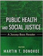 Public Health and Social Justice: A Jossey-Bass Reader (Paperback)