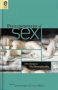 Philosophies of Sex: Critical Essays on the Hermaphrodite (Hardcover)