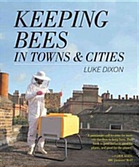 Keeping Bees in Towns and Cities (Paperback)