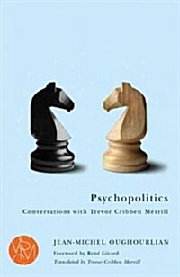 Psychopolitics: Conversations with Trevor Cribben Merrill (Paperback)