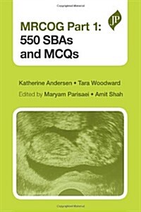 MRCOG Part 1: 550 SBAs and MCQs (Paperback)