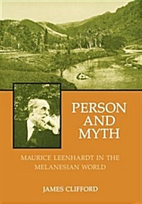 Person and Myth: Maurice Leenhardt in the Melanesian World (Hardcover)
