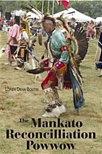 The Mankato Reconcilliation Powwow (Paperback)