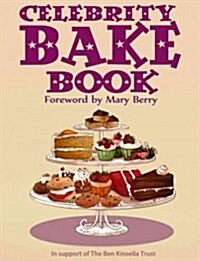 Celebrity Bake Book : Supporting the Ben Kinsella Trust (Hardcover)