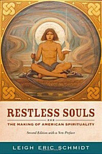 Restless Souls: The Making of American Spirituality (Paperback, 2)