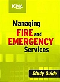 Managing Fire and Emergency Services Study Guide (Paperback)