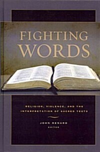 Fighting Words: Religion, Violence, and the Interpretation of Sacred Texts (Hardcover)
