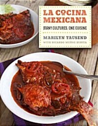 La Cocina Mexicana: Many Cultures, One Cuisine (Hardcover)