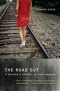 The Road Out: A Teachers Odyssey in Poor America (Hardcover)