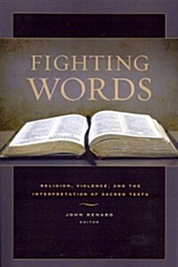 Fighting Words: Religion, Violence, and the Interpretation of Sacred Texts (Paperback)