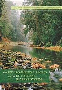 The Environmental Legacy of the UC Natural Reserve System (Hardcover)